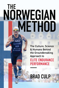 Norwegian Method (The Culture, Science, and Humans Behind the Groundbreaking Approach to Elite Endurance Performance) by Brad Culp, 9798989256969