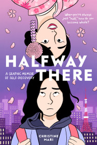 Halfway There (A Graphic Memoir of Self-Discovery) - 9780316416726 by Christine Mari, 9780316416726