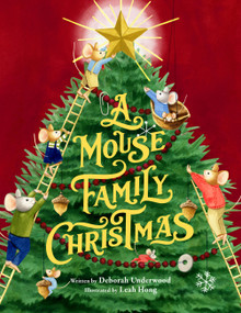 A Mouse Family Christmas by Deborah Underwood, Leah Hong, 9780316467186
