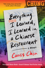 Everything I Learned, I Learned in a Chinese Restaurant (A Memoir) - 9780316507752 by Curtis Chin, 9780316507752