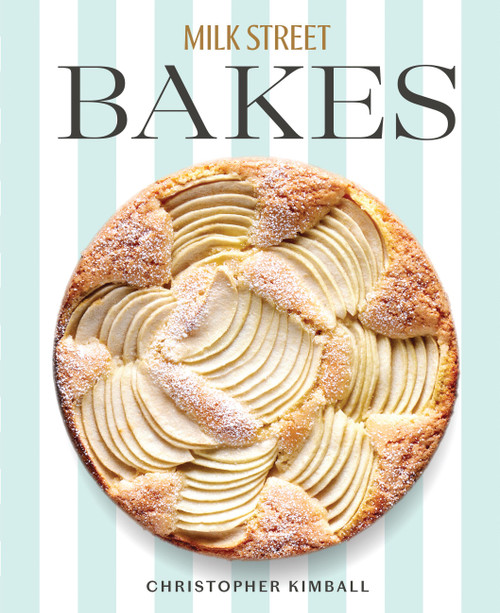 Milk Street Bakes (A Baking Book with 200 Sweet and Savory Recipes) by Christopher Kimball, 9780316538886