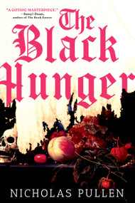 The Black Hunger by Nicholas Pullen, 9780316573054