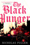 The Black Hunger by Nicholas Pullen, 9780316573054