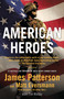 American Heroes (From the #1 bestselling authors of Walk in My Combat Boots) - 9780316580786 by James Patterson, Matt Eversmann, Tim Malloy, 9780316580786
