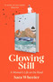 Glowing Still - 9780349145105 by Sara Wheeler, 9780349145105