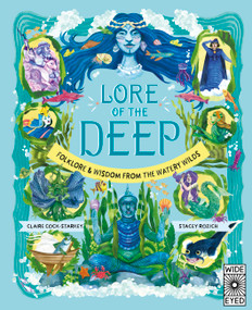 Lore of the Deep (Folklore & Wisdom from the Watery Wilds) by Claire Cock-Starkey, Stacey Rozich, 9780711287716