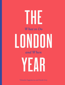 The London Year (What to Do and When) by Yolanda Zappaterra, Sarah Guy, 9780711293359