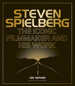Steven Spielberg (The Iconic Filmmaker and His Work) by Ian Nathan, 9780711295230