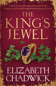 The King's Jewel (from the bestselling author comes a new historical fiction novel of strength and survival) by Elizabeth Chadwick, 9780751577631