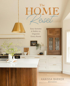 The Home Reset (Easy Systems and Habits to Organize Every Room) by Karissa Barker, 9780760389379