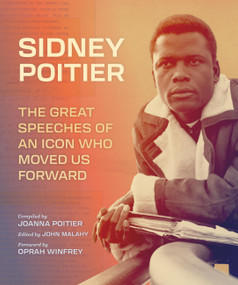 Sidney Poitier (The Great Speeches of an Icon Who Moved Us Forward) by Sidney Poitier, Joanna Poitier, John Malahy, Oprah Winfrey, 9780762487172