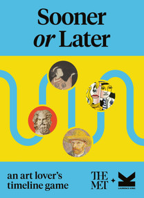 Sooner or Later? (An art lover's timeline game) by The Metropolitan Museum of Art, 9781399623100