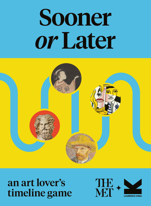 Sooner or Later? (An art lover's timeline game) by The Metropolitan Museum of Art, 9781399623100