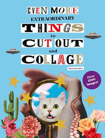 Even More Extraordinary Things to Cut Out and Collage by Paula Gonzalez, 9781399623445
