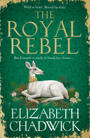 The Royal Rebel by Elizabeth Chadwick, 9781408729809