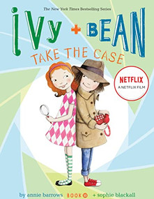 Ivy and Bean Take the Case by Annie Barrows, Sophie Blackall, 9781452106991