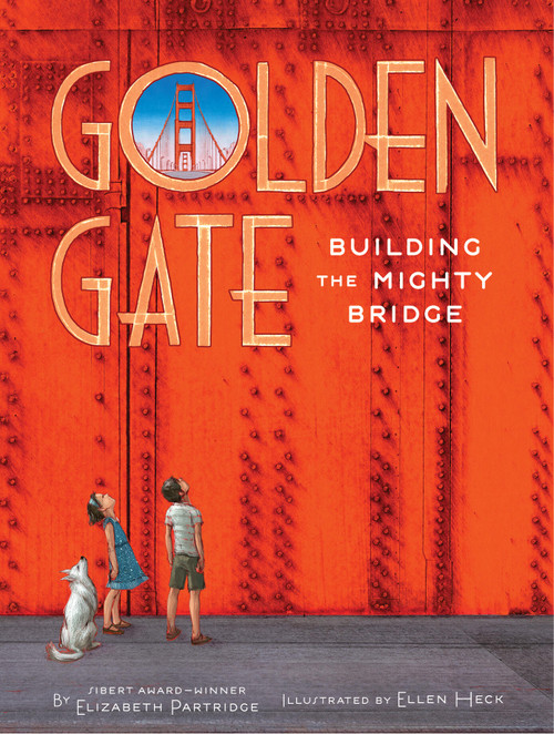 Golden Gate (Building the Mighty Bridge) by Elizabeth Partridge, Ellen Heck, 9781452135144
