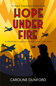 Hope Under Fire by Caroline Dunford, 9781472295415