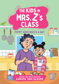 The Kids in Mrs. Z's Class: Poppy Song Bakes a Way - 9781523526536 by Karina Yan Glaser, Kat Fajardo, 9781523526536