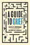 A Guide to Grief by Cole Imperi, Bianca Jagoe, 9781525309656