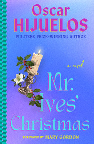 Mr. Ives' Christmas (A Novel) by Oscar Hijuelos, Mary Gordon, 9781538722275