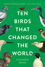 Ten Birds That Changed the World - 9781541606326 by Stephen Moss