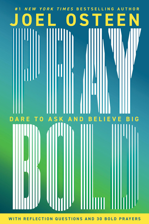 Pray Bold (Dare to Ask and Believe Big) by Joel Osteen, 9781546005155