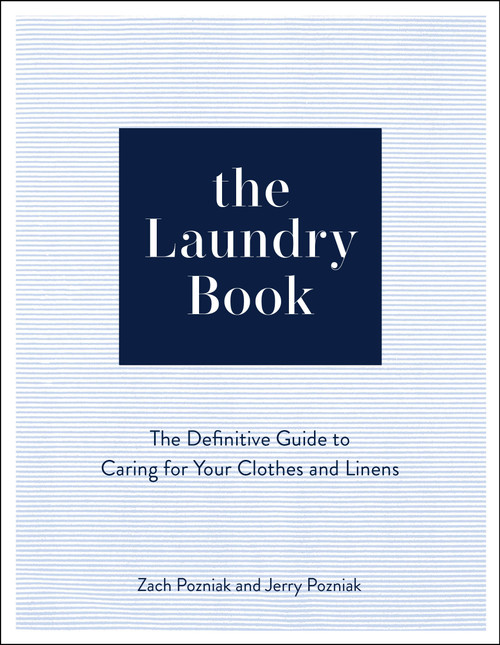 The Laundry Book (The Definitive Guide to Caring for Your Clothes and Linens) by Zach Pozniak, Jerry Pozniak, 9781577154495