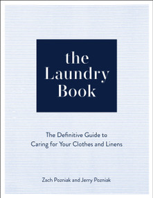 The Laundry Book (The Definitive Guide to Caring for Your Clothes and Linens) by Zach Pozniak, Jerry Pozniak, 9781577154495