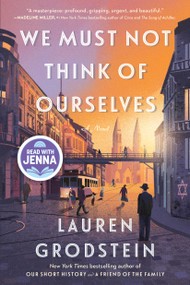 We Must Not Think of Ourselves by Lauren Grodstein, 9781643756363