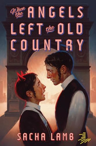 When the Angels Left the Old Country - 9781646144556 by Sacha Lamb, 9781646144556