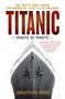 Titanic: Minute by Minute (One Ship's Final Hours, Thousands of Live in the Balance) by Jonathan Mayo, 9781780726342