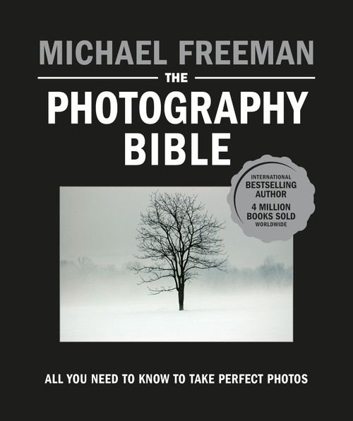 The Photography Bible (All You Need to Know to Take Perfect Photos) - 9781781579619 by Michael Freeman, 9781781579619