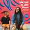My Hair Is Like Yours by St. Clair Detrick-Jules, Tabitha Brown, 9781797221854