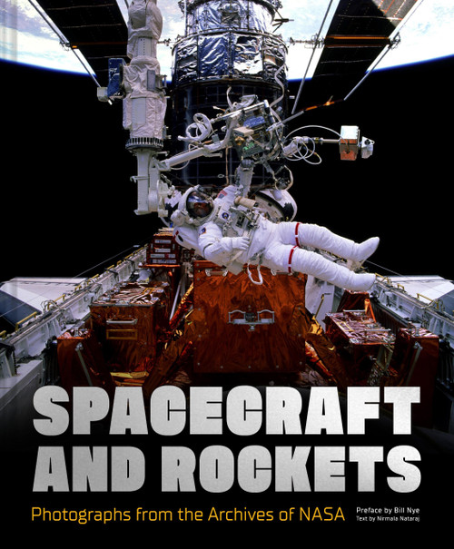 Spacecraft and Rockets (Photographs from the Archives of NASA) by NASA, Nirmala Nataraj, Bill Nye, 9781797225098