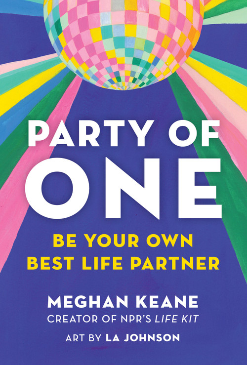 Party of One (Be Your Own Best Life Partner) by Meghan Keane, LA Johnson, 9781797227528