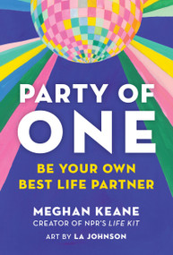 Party of One (Be Your Own Best Life Partner) by Meghan Keane, LA Johnson, 9781797227528