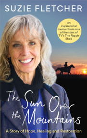 The Sun Over The Mountains (A Story of Hope, Healing and Restoration) - 9781804190562 by Suzie Fletcher, 9781804190562