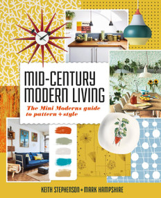 Mid-Century Modern Living (The Mini Modern's Guide to Pattern and Style) by Mark Hampshire, Keith Stephenson, 9781804192566
