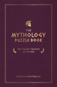 The Mythology Puzzle Book (200 Brain-Teasing Activities) by Francis Nightingale, Francis Nightingale, Francis Nightingale, 9781837991624