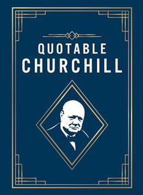 Quotable Churchill (Inspiring Quotes from a British Hero) by Summersdale Publishers, 9781837994151