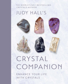 Judy Hall's Crystal Companion (Enhance your life with crystals) by Judy Hall, 9781841815794