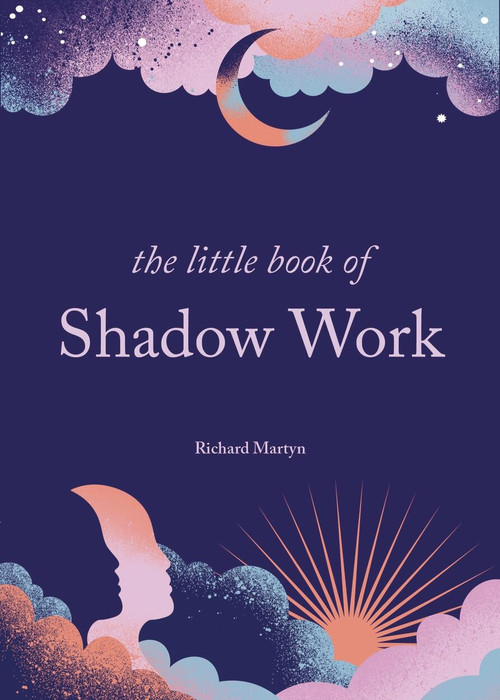 The Little Book of Shadow Work by Richard Martyn, 9781841815886