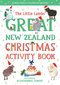 The Little Lambs' Great New Zealand Christmas Activity Book by Yvonne Mes, 9781869715540
