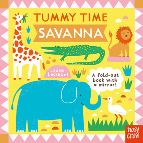 Tummy Time: Savanna by Louise Lockhart, Nosy Crow Ltd, 9798887770925