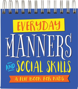 Everyday Manners and Social Skills - A Flip Book For Kids by Hannah Beilenson, 9781441344069