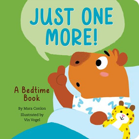 Just One More! - A Bedtime Book (Padded Board Book) (A Bedtime Book) by Mara Conlon, Vin Vogel, 9781441343741