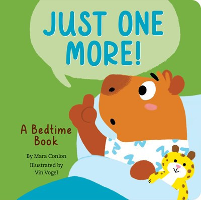 Just One More! - A Bedtime Book (Padded Board Book) (A Bedtime Book) by Mara Conlon, Vin Vogel, 9781441343741
