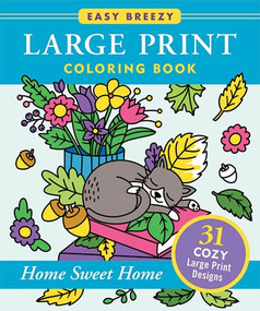 Home Sweet Home - Large Print Coloring Book  (31 stress relieving designs) by Peter Pauper Press, Inc., 9781441343680