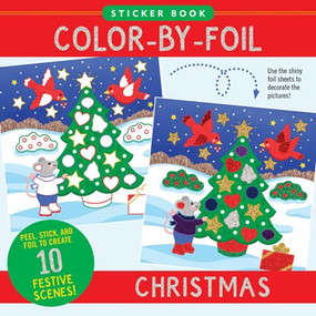 Color-By-Foil Sticker Book - Christmas (includes 18 sheets of shiny color foils) by Peter Pauper Press, Inc., Martha Day Zschock, 9781441344113